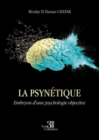 LA PSYNETIQUE - EMBRYON D'UNE PSYCHOLOGIE OBJECTIVE