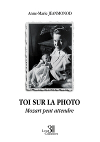 TOI SUR LA PHOTO - MOZART PEUT ATTENDRE