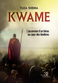 KWAME - L'ASCENSION D'UN HEROS AU COEUR DES TENEBRES