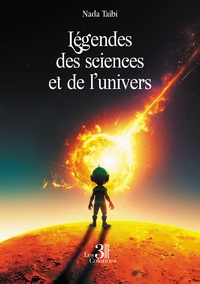 LEGENDES DES SCIENCES ET DE L'UNIVERS