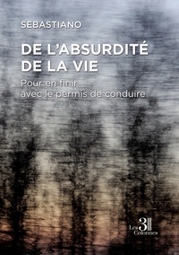 De l'absurdité de la vie - Pour en finir avec le permis de conduire