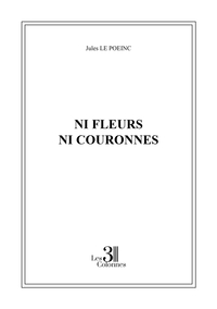 NI FLEURS NI COURONNES