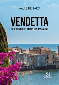 VENDETTA - ET VOICI VENU LE TEMPS DES ASSASSINS