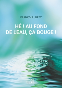 HE ! AU FOND DE L'EAU, CA BOUGE !