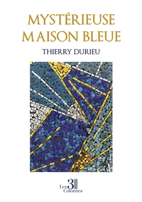MYSTERIEUSE MAISON BLEUE