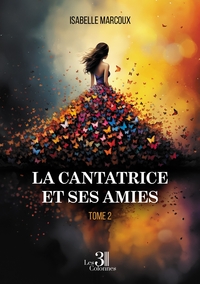 LA CANTATRICE ET SES AMIES - TOME 2