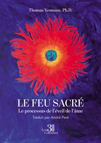 Le feu sacré - Le processus de l'éveil de l'âme