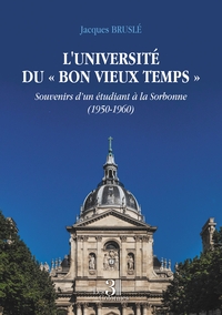 L'université du « Bon vieux temps » - Souvenirs d'un étudiant à la Sorbonne (1950-1960)