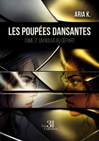 LES POUPEES DANSANTES - TOME 2 - UN NOUVEAU DEPART