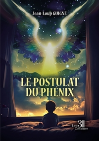 LE POSTULAT DU PHENIX