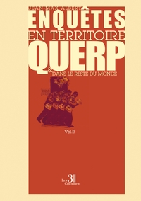 Enquêtes en territoire Querp et dans le Reste du monde