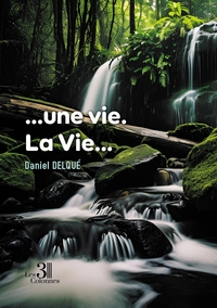 ...une vie. La Vie...