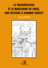 Le vougéologue et le marchand de sable, une histoire à dormir debout