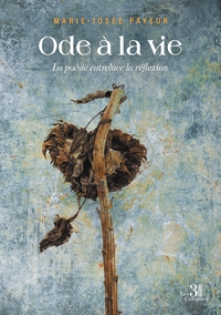 ODE A LA VIE - LA POESIE ENTRELACE LA REFLEXION