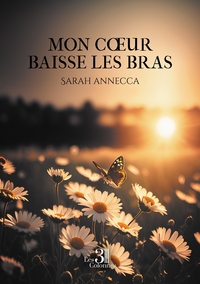 Mon coeur baisse les bras