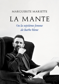 LA MANTE - OU LA SEPTIEME FEMME DE BARBE BLEUE