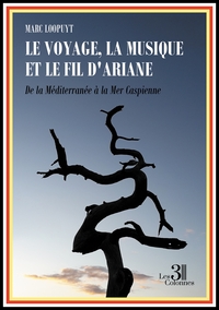 Le voyage, la musique et le fil d'Ariane - De la Méditerranée à la Mer Caspienne