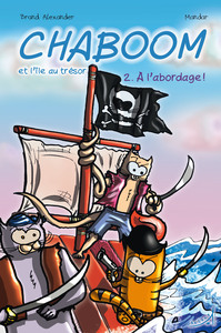 CHABOOM ET L'ILE AU TRESOR T2 : A L'ABORDAGE !