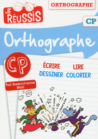 JE REUSSIS ORTHOGRAPHE CP