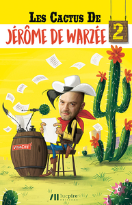 Les cactus de Jérôme de Warzée. Vol. 2