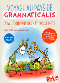 VOYAGE AU PAYS DE GRAMMATICALIS - A LA DECOUVERTE DES NATURES DE MOTS