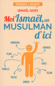 MOI, ISMAEL, UN MUSULMAN D'ICI