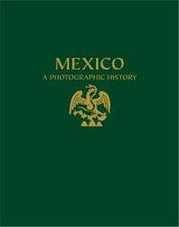 Mexico A Photographic History /anglais