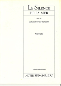 LE SILENCE DE LA MER SUIVI DE NAISSANCE DE VERCORS (EXTRAITS DE LA BATAILLE DU SILENCE)