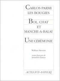 Carlos parmi les bougies suivi de Bol, chat et manche à balai et Une cérémonie