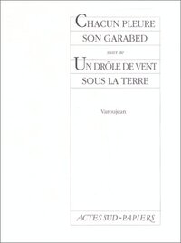 Chacun pleure son garabed suivi de Un drôle de vent sous la terre