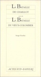 La bataille de Chaillot suivi de La bataille du Vieux Colombier