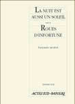 LA NUIT EST AUSSI UN SOLEIL SUIVI DE ROUES D'INFORTUNES