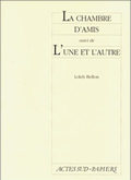 LA CHAMBRE D'AMIS, SUIVI DE : L'UNE ET L'AUTRE