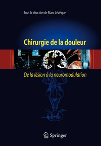 Chirurgie de la douleur - de la lésion à la neuromodulation