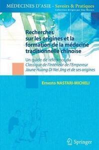 Recherches sur les origines et la formation de la médecine traditionnelle chinoise