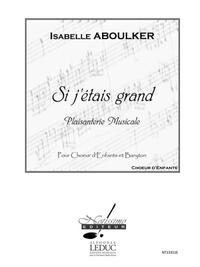 ISABELLE ABOULKER: SI J'ETAIS GRAND (CHILDREN VOICES/BARITONE)