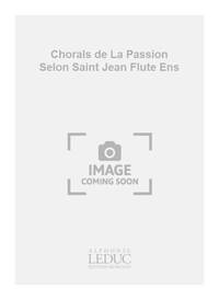 BACH JS CHORALS DE LA PASSION SELON SAINT JEAN FLUTE ENS SCORE/PARTS