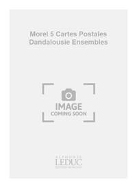 MOREL 5 CARTES POSTALES D'ANDALOUSIE ENSEMBLES SCORE/PARTS