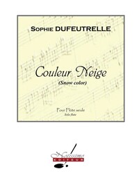 SOPHIE DUFEUTRELLE : COULEUR NEIGE