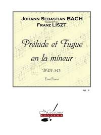 BACH JS LISZT PRELUDE ET FUGUE IN A MINOR BWV543 PIANO BOOK PIANO