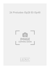 CHOPIN 24 PRELUDES OP 28 & OP 45 PIANO BOOK PIANO