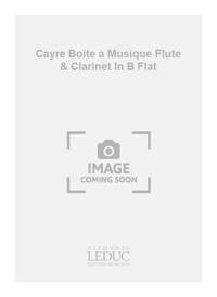 CAYRE BOITE A MUSIQUE FLUTE & CLARINET IN B FLAT BOOK