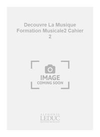 FREYCENON DECOUVRE LA MUSIQUE FORMATION MUSICALE CYCLE 2 CAHIER 2 BOOK