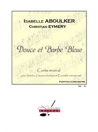 ABOULKER DOUCE ET BARBE BLEUE SOLI CHOIR & ENSEMBLE FULL SCORE