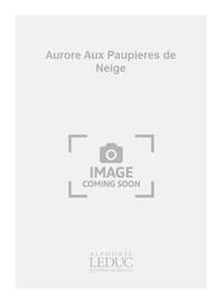DUCOL AURORE AUX PAUPIERES DE NEIGE VIOLIN VIOLA CELLO SCORE/PARTS