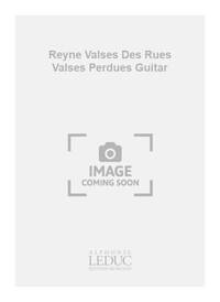 REYNE VALSES DES RUES VALSES PERDUES GUITAR BOOK