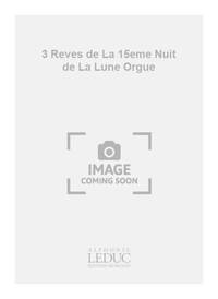 WATANABE 3 REVES DE LA 15EME NUIT DE LA LUNE ORGUE ORGAN BOOK