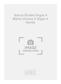 GARCIN ETUDES ORGUE 4 MAINS VOLUME 2 ORGAN 4 HANDS BOOK