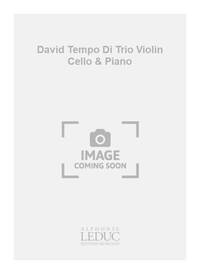 DAVID TEMPO DI TRIO VIOLIN CELLO & PIANO SCORE/PARTS
