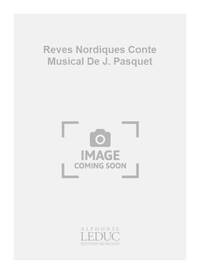 LECLAIR REVES NORDIQUES CONTE MUSICAL DE J. PASQUET D'APRES ALASUAQ BK
